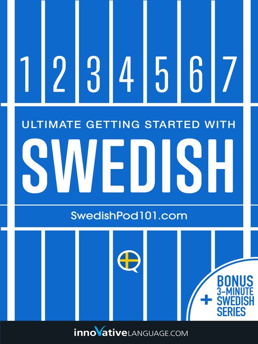 Title details for Learn Swedish: Ultimate Getting Started with Swedish by Innovative Language Learning, LLC - Available